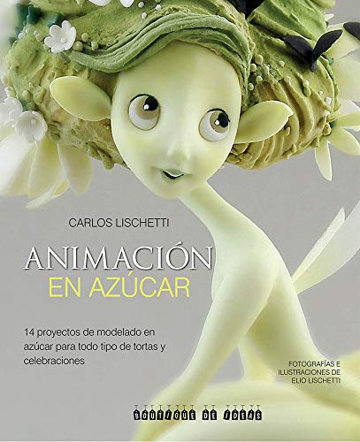Libro “Animación en Azúcar” de Carlos Lischetti – técnicas paso a paso de figuras de azúcar para repostería artística