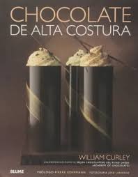 Libro “Chocolate de Alta Costura” de William Curley: técnicas y recetas de bombonería gourmet