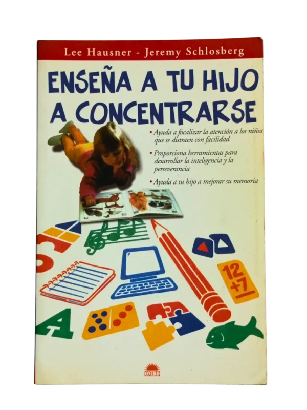 Libro Enseña a tu hijo a concentrarse de Lee Hausner y Jeremy Schlosberg | compra solidaria Tesoros con Causa Revenato