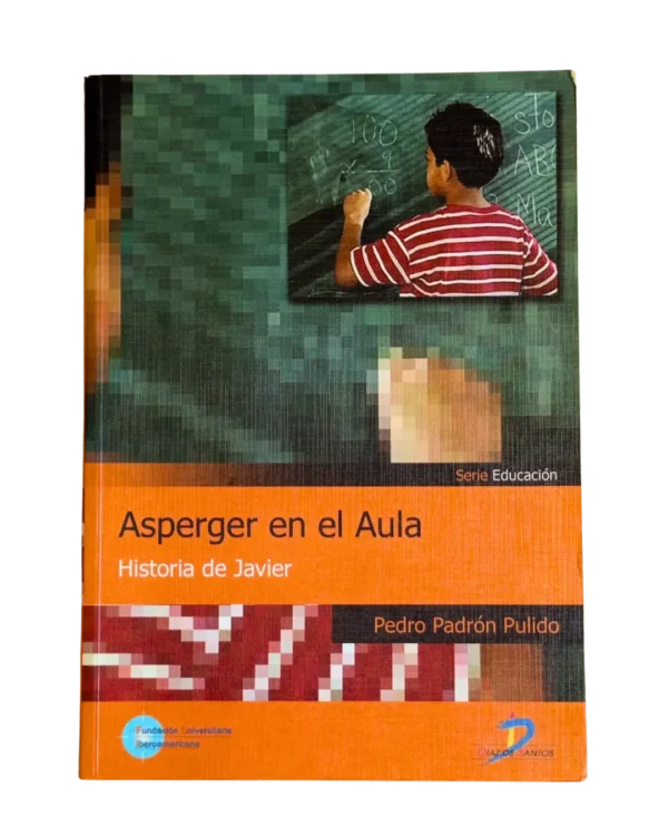 Libro del Sindrome de Asperger en el Aula: Historia de Javier de Pedro Padrón Pulido | compra con causa en Revenato
