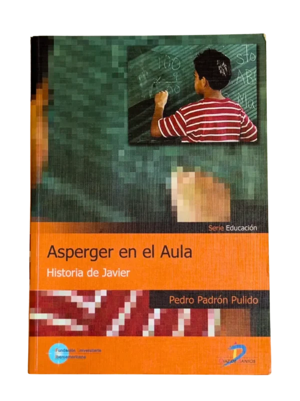 Libro del Sindrome de Asperger en el Aula: Historia de Javier de Pedro Padrón Pulido | compra con causa en Revenato