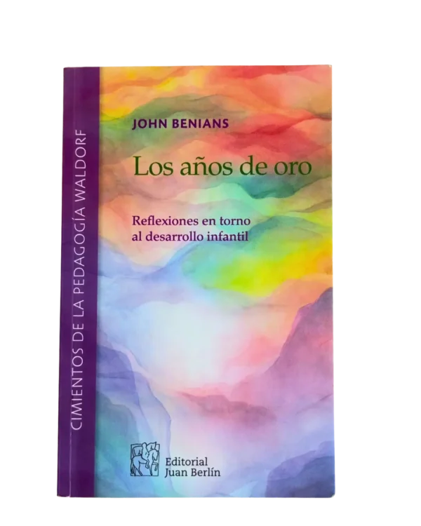 Libro Los años de oro de John Benians sobre Desarrollo infantil y Pedagogía Waldorf | compra solidaria en Revenato