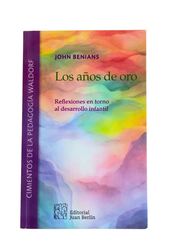 Libro Los años de oro de John Benians sobre Desarrollo infantil y Pedagogía Waldorf | compra solidaria en Revenato
